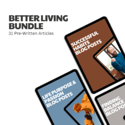 Better Living Bundle – 31 Pre-Written Articles
